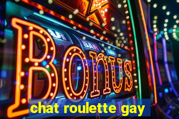 chat roulette gay